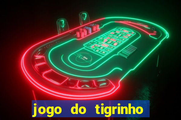 jogo do tigrinho de 2 reais